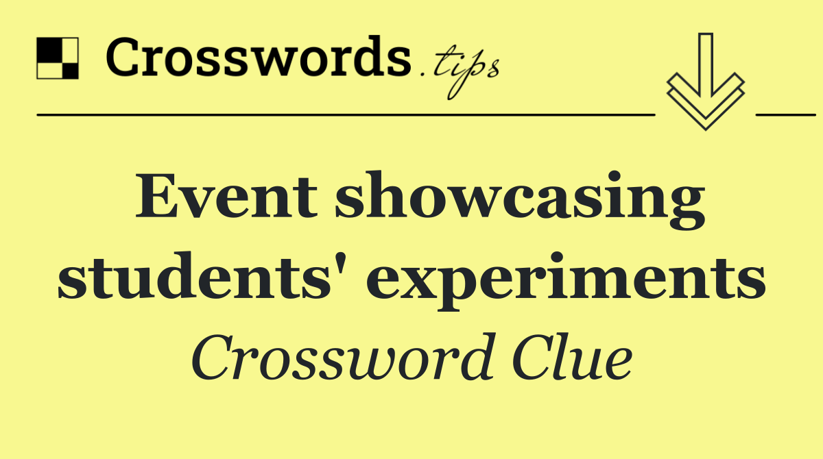 Event showcasing students' experiments
