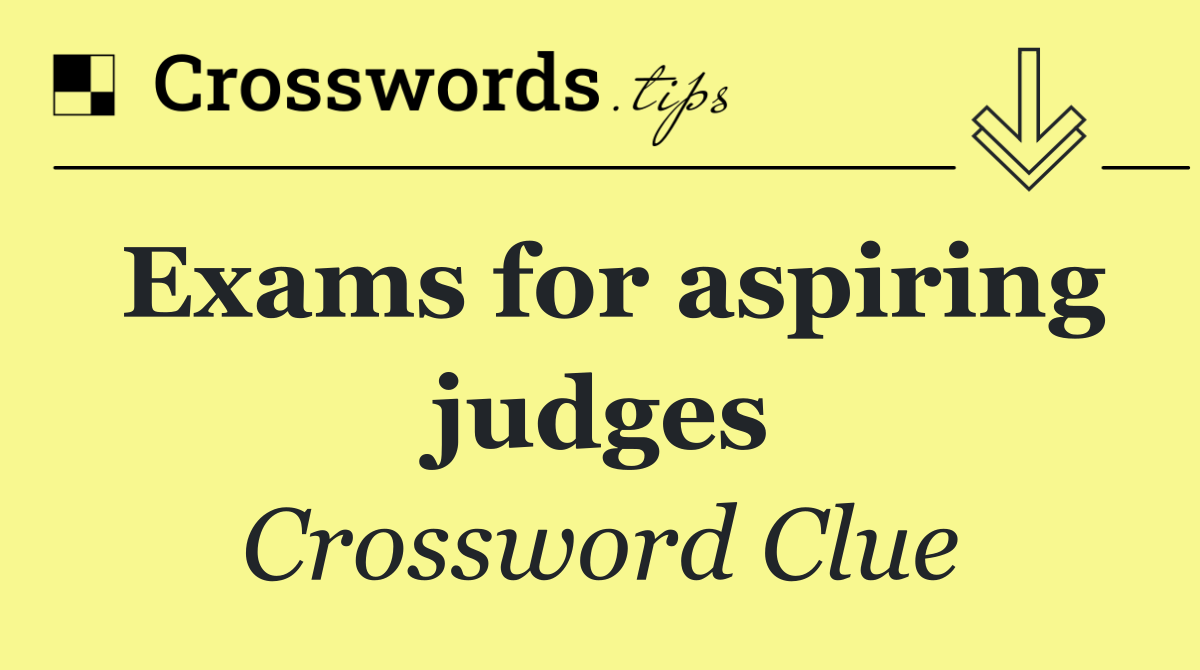 Exams for aspiring judges
