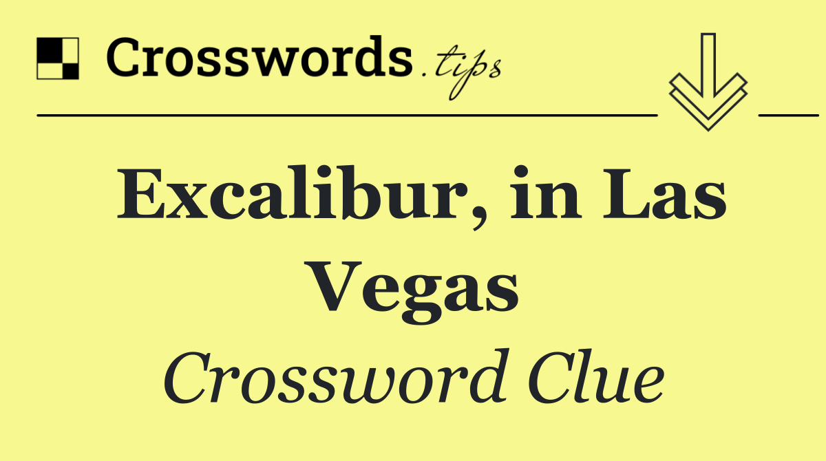 Excalibur, in Las Vegas