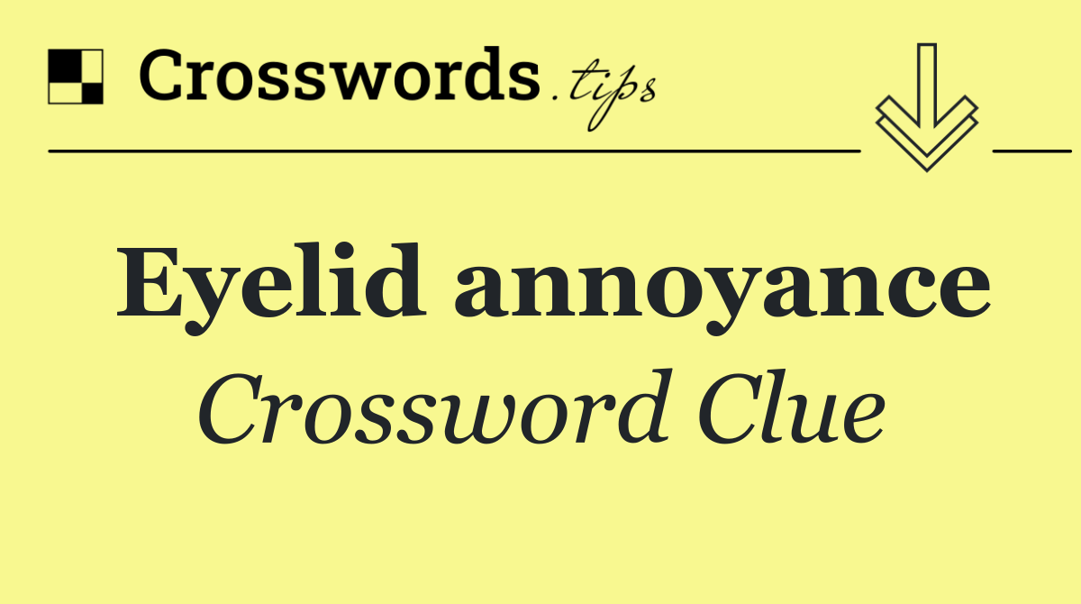 Eyelid annoyance