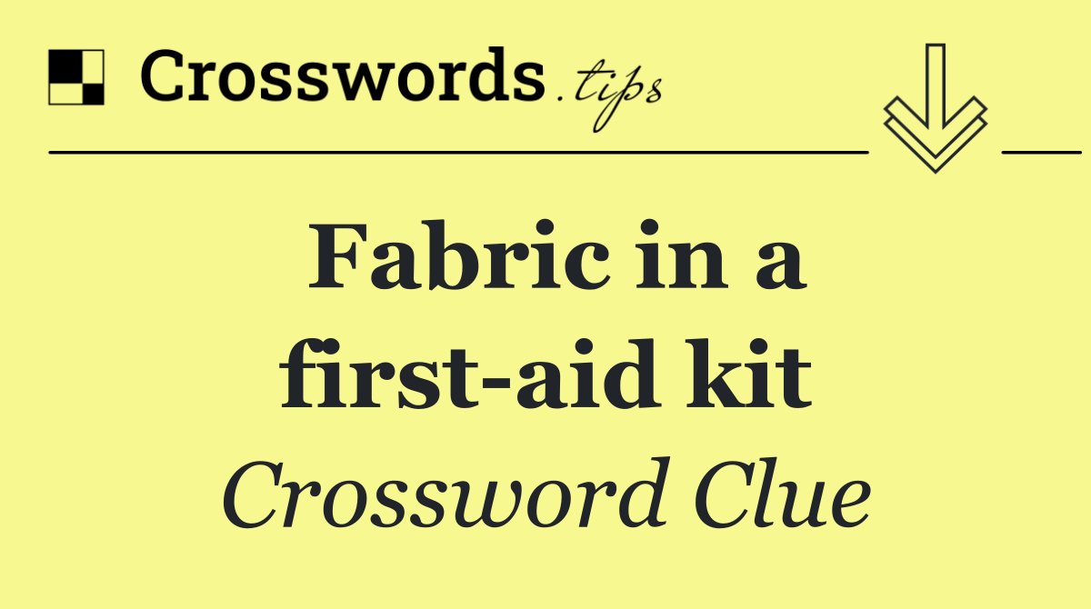 Fabric in a first aid kit