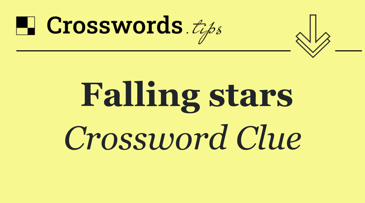 Falling stars