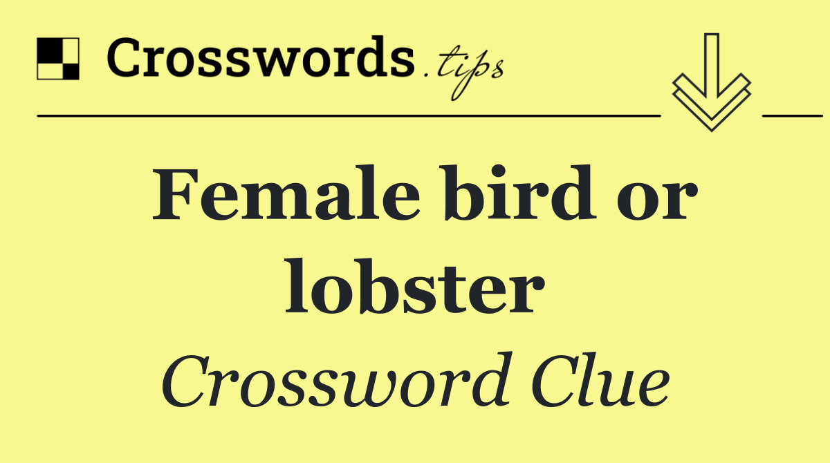 Female bird or lobster