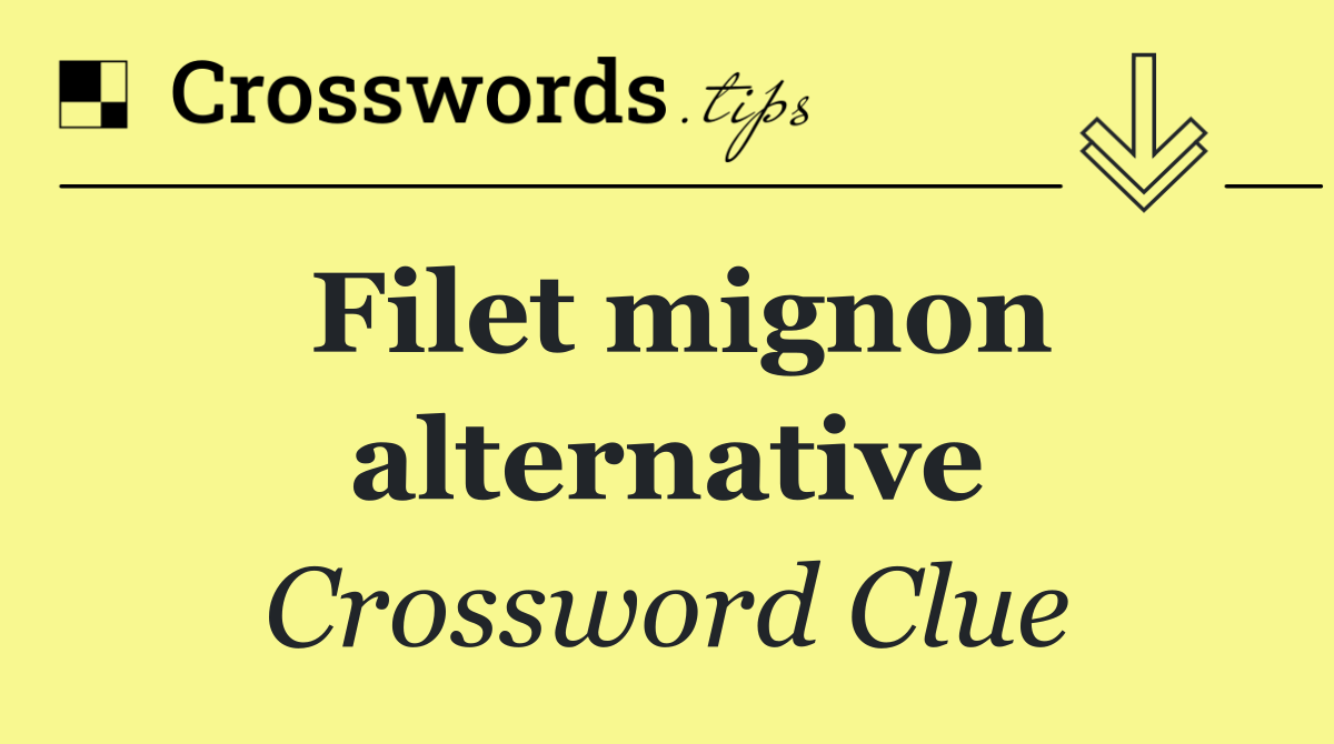 Filet mignon alternative