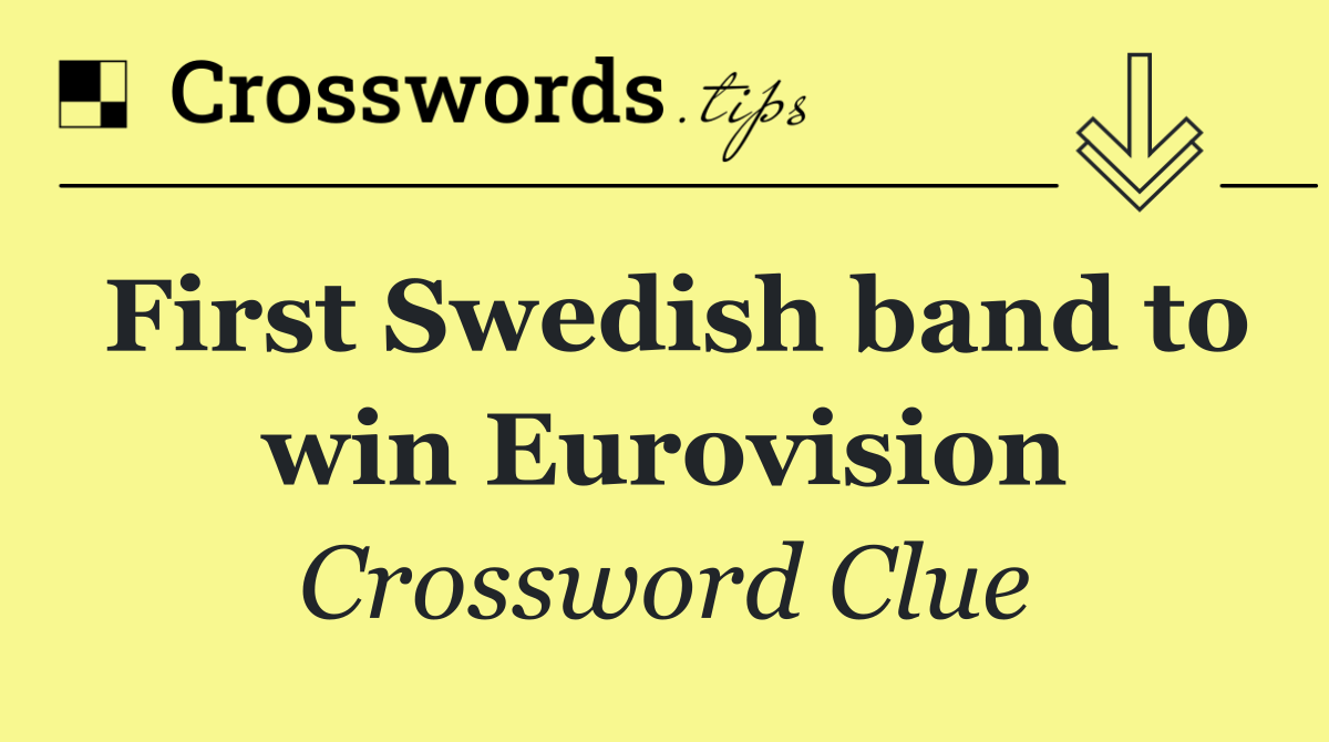 First Swedish band to win Eurovision