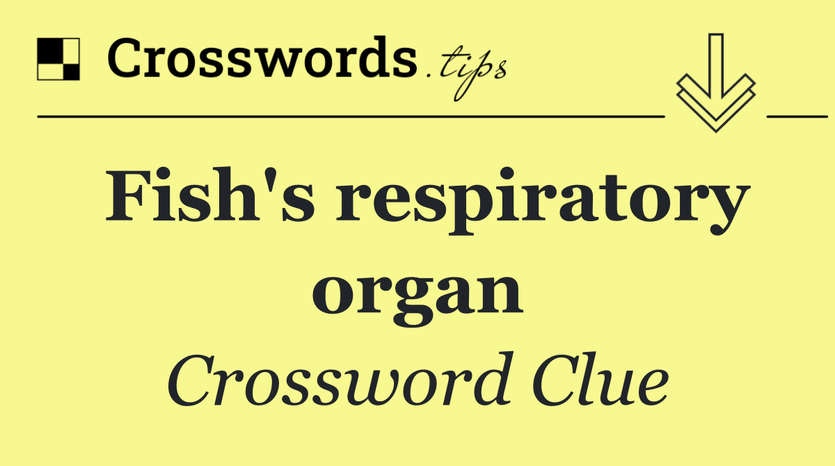 Fish's respiratory organ
