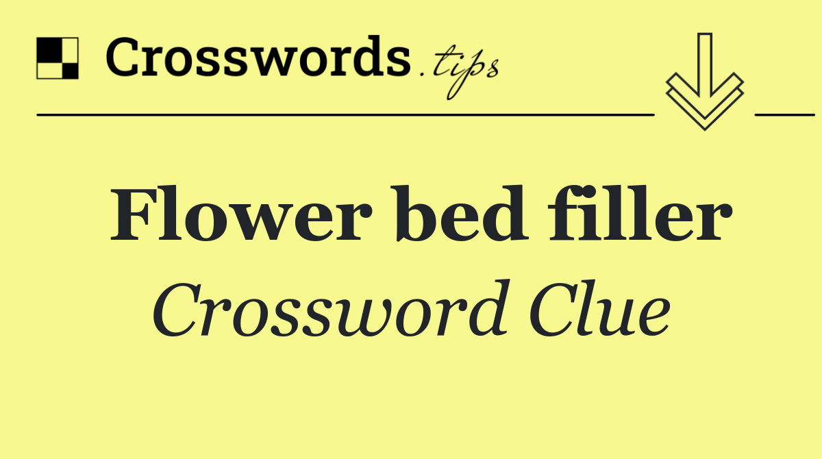 Flower bed filler