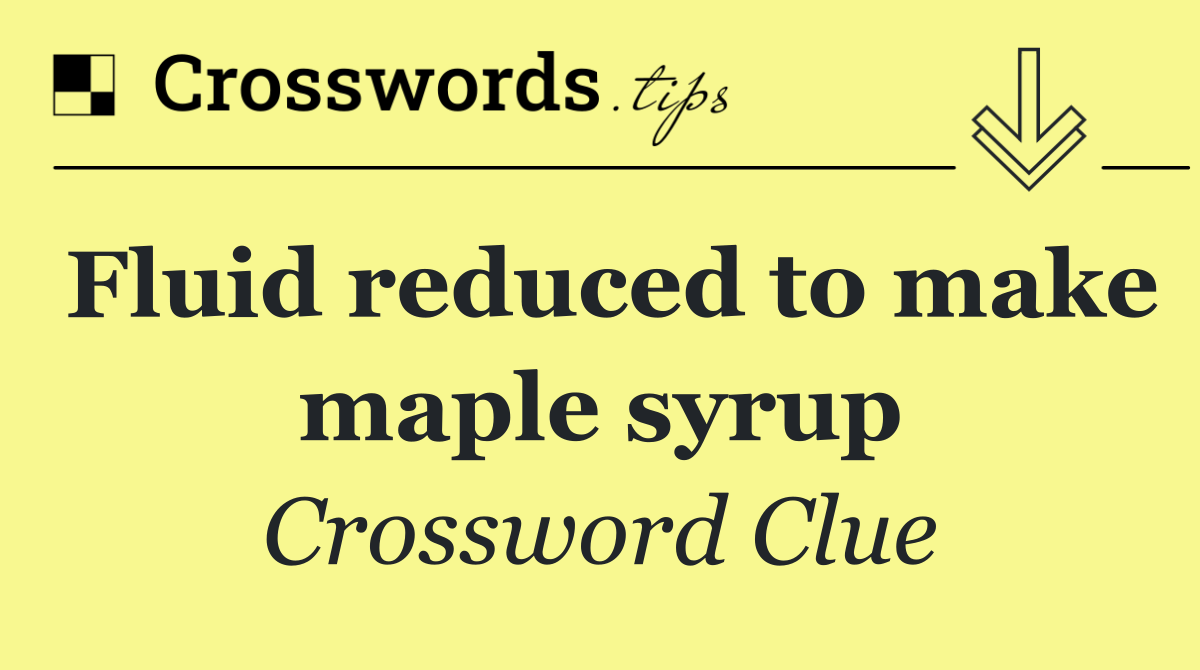 Fluid reduced to make maple syrup