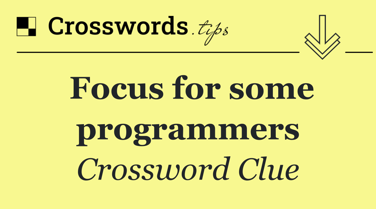Focus for some programmers