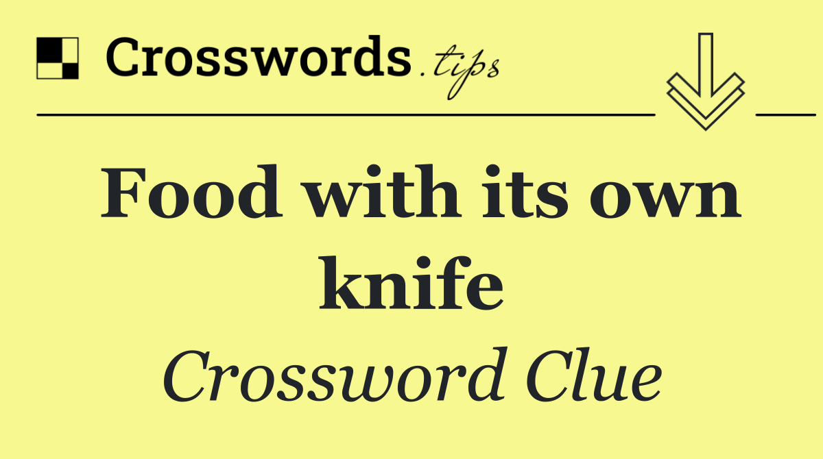 Food with its own knife