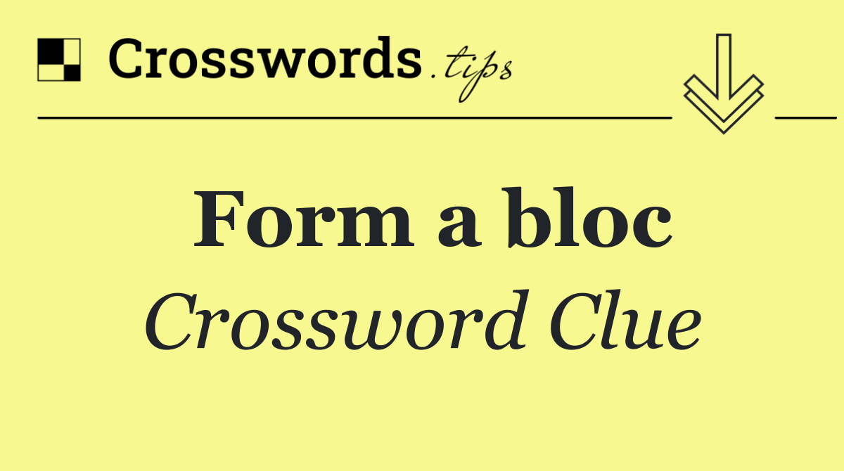 Form a bloc