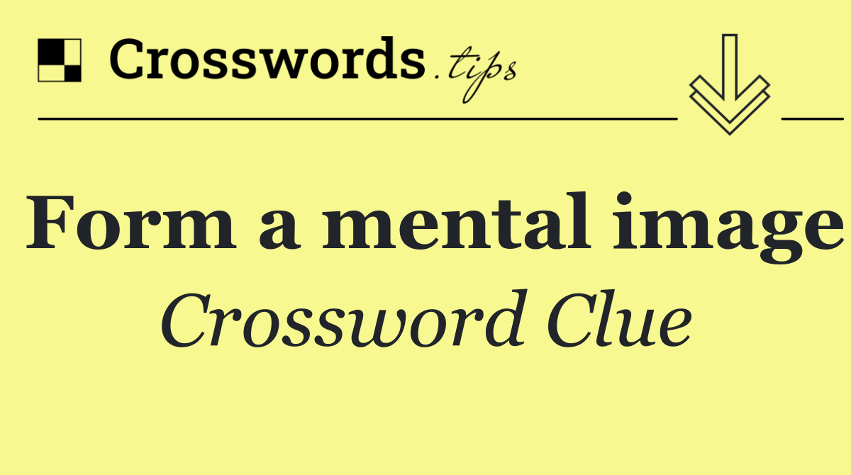 Form a mental image