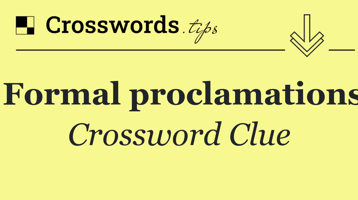 Formal proclamations