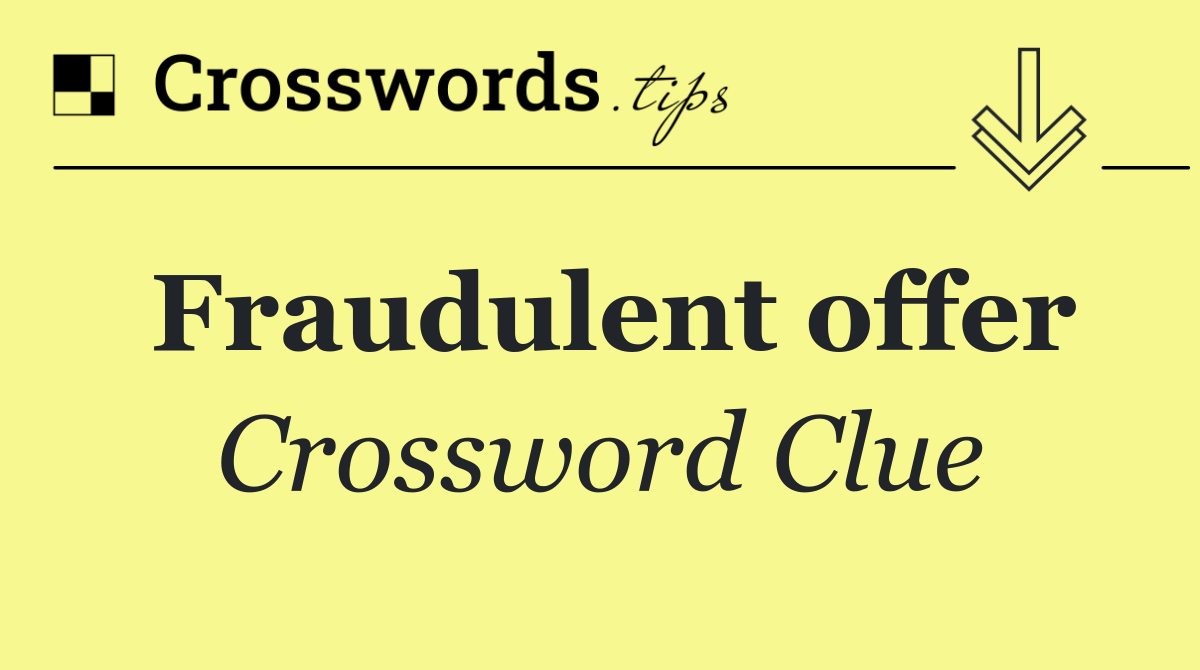 Fraudulent offer