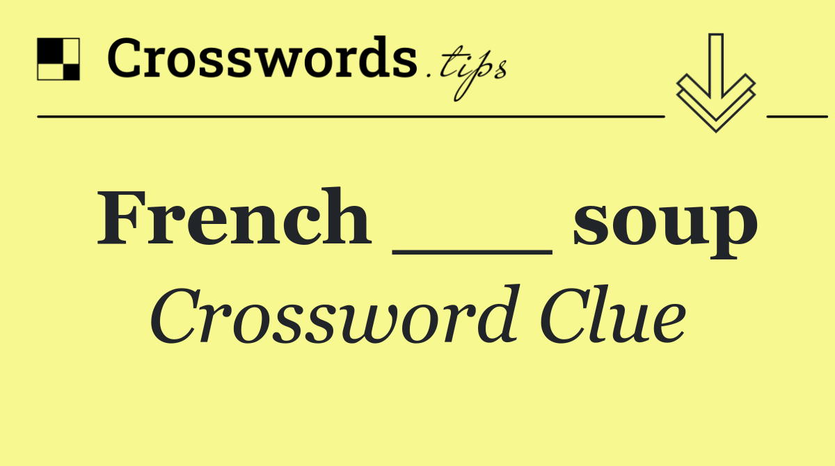 French ___ soup