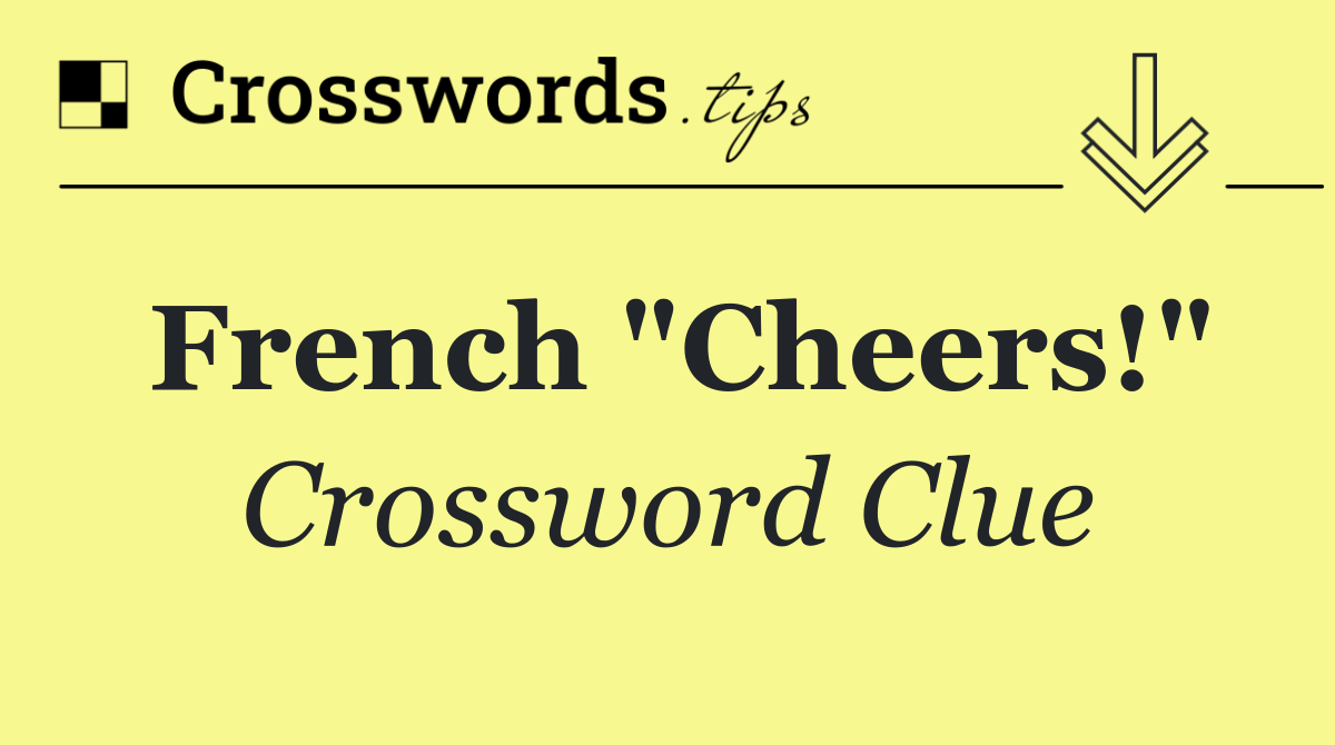French "Cheers!"