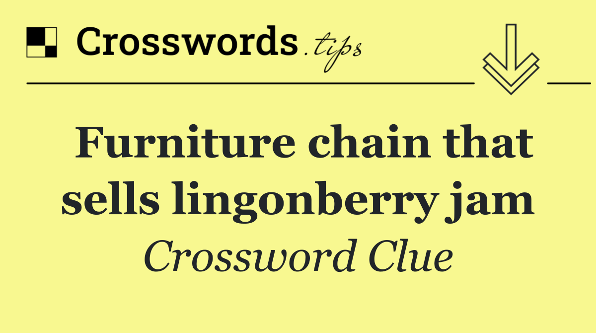 Furniture chain that sells lingonberry jam
