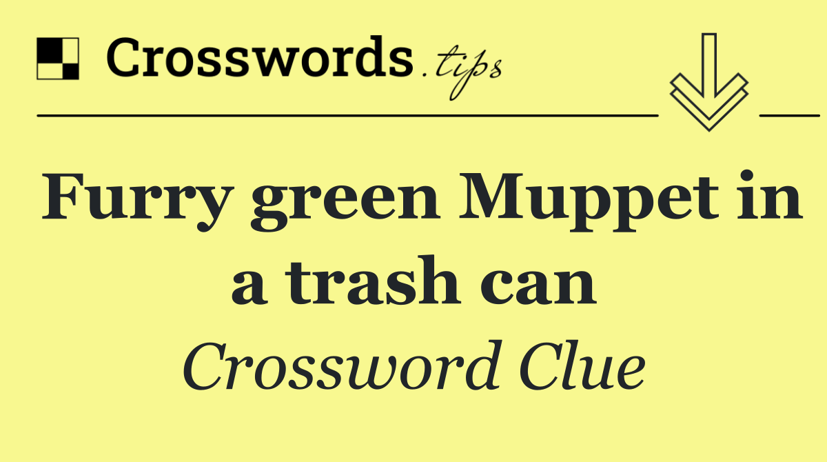 Furry green Muppet in a trash can