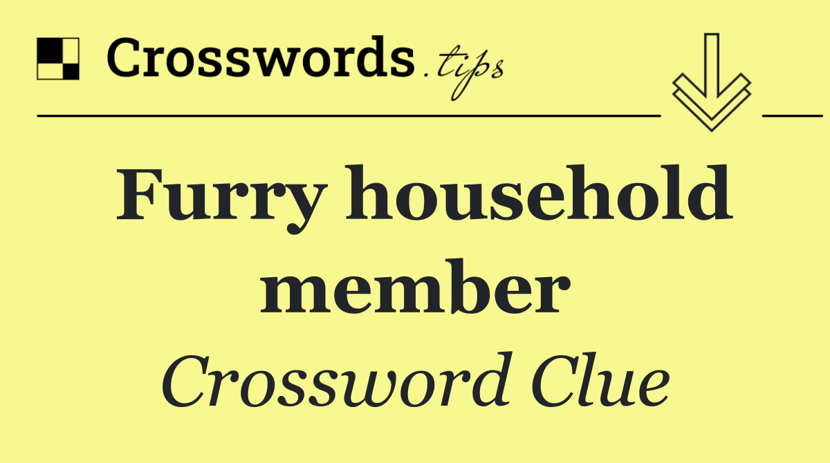 Furry household member