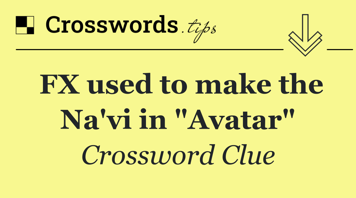 FX used to make the Na'vi in "Avatar"