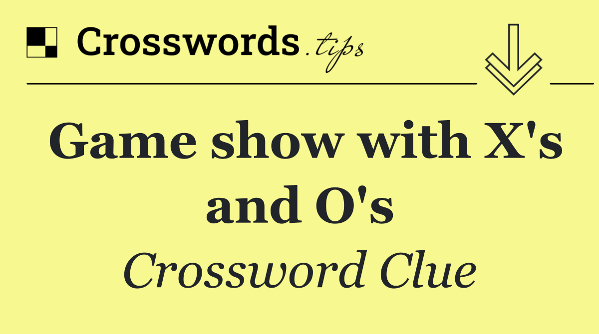 Game show with X's and O's