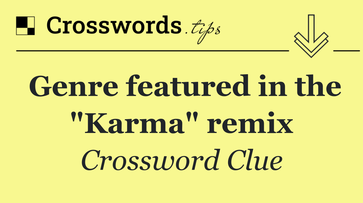 Genre featured in the "Karma" remix