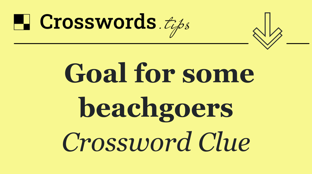 Goal for some beachgoers