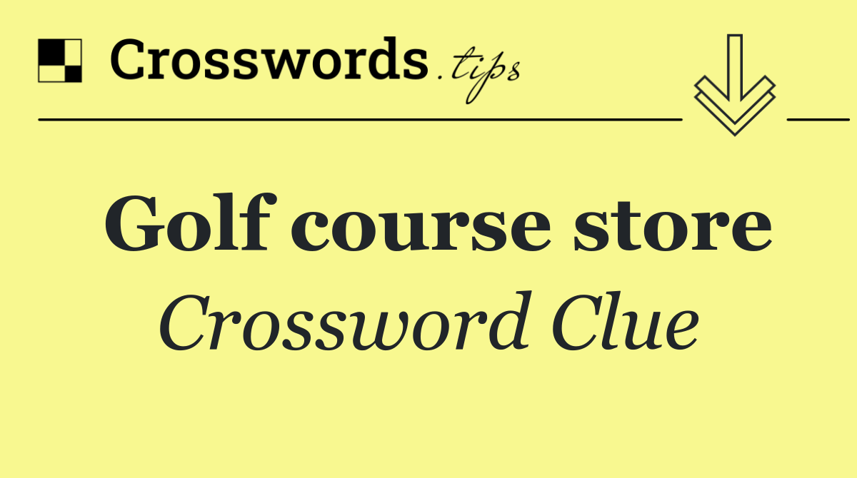 Golf course store