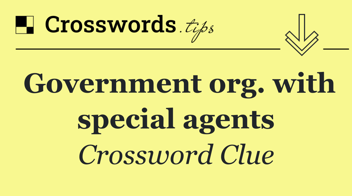 Government org. with special agents