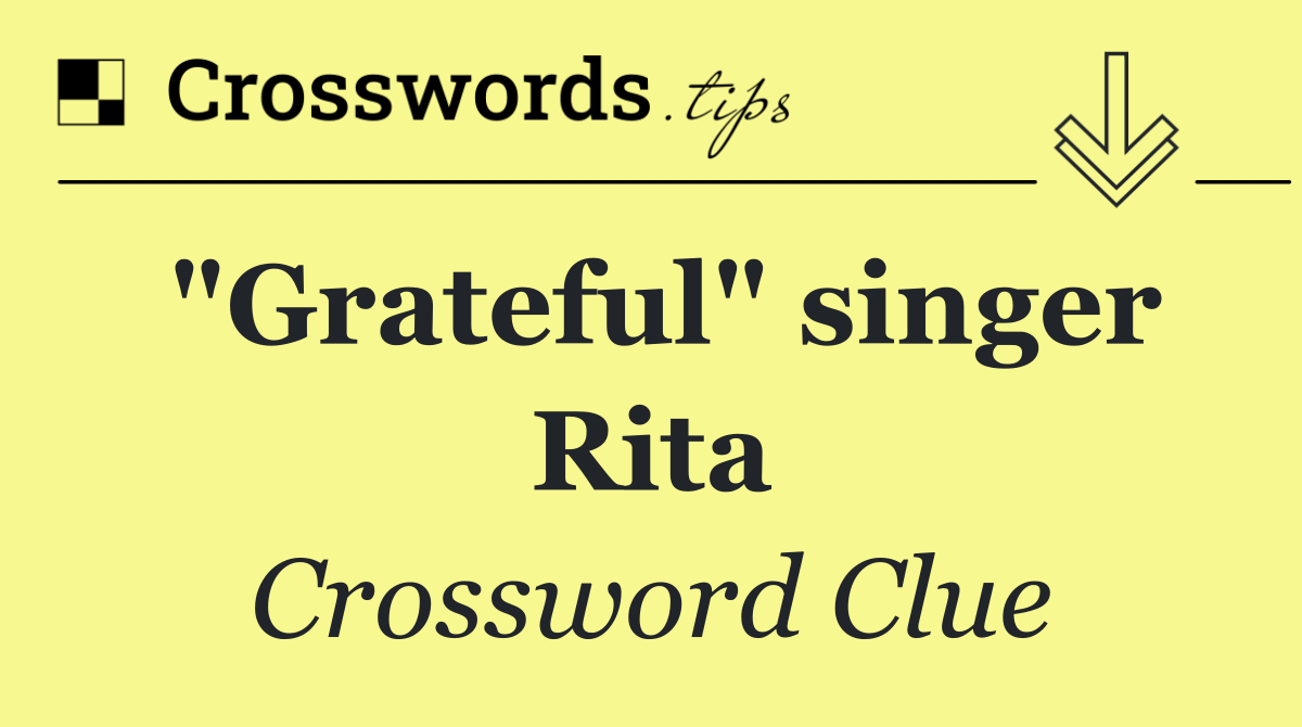 "Grateful" singer Rita