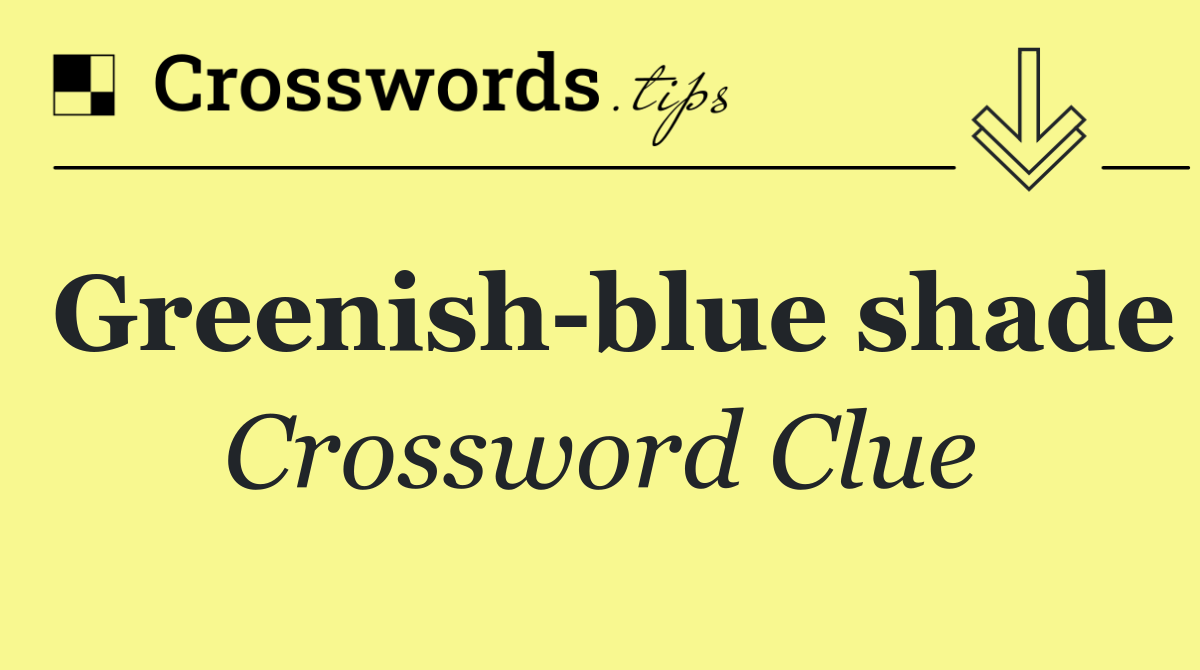 Greenish blue shade
