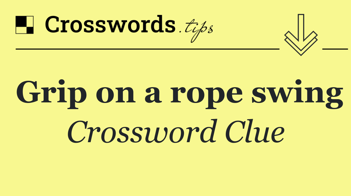 Grip on a rope swing