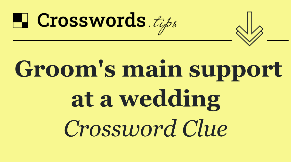 Groom's main support at a wedding