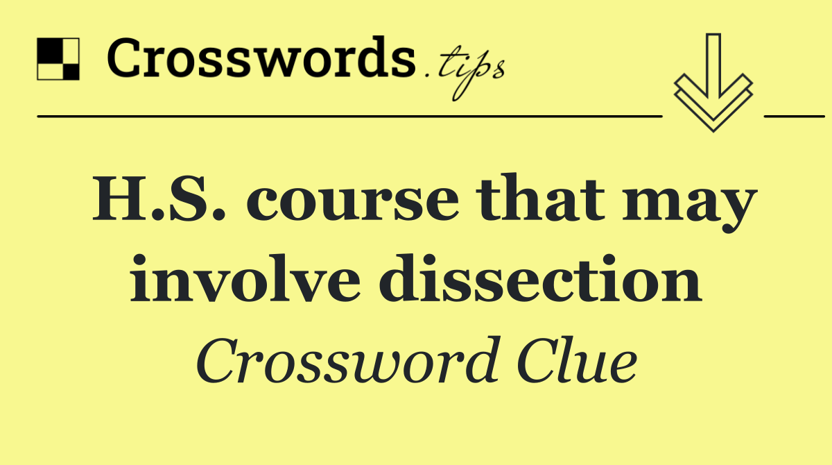H.S. course that may involve dissection