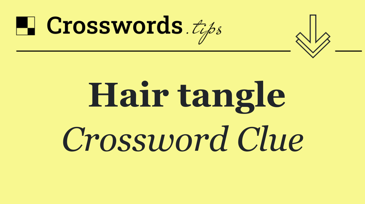 Hair tangle