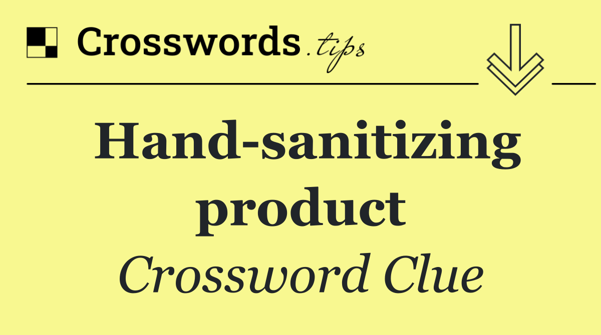 Hand sanitizing product