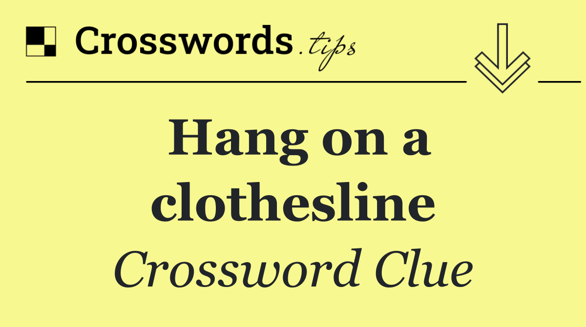 Hang on a clothesline