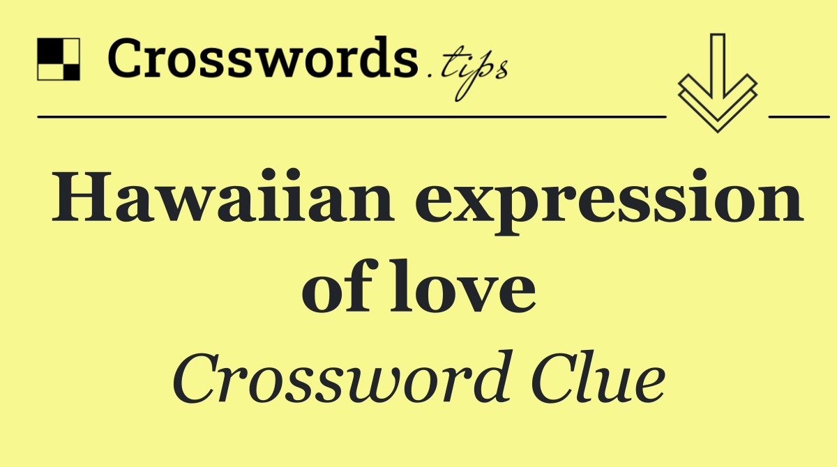 Hawaiian expression of love