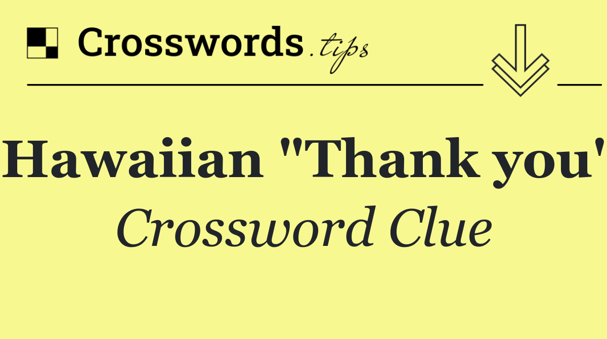 Hawaiian "Thank you"