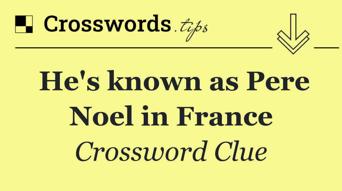 He's known as Pere Noel in France