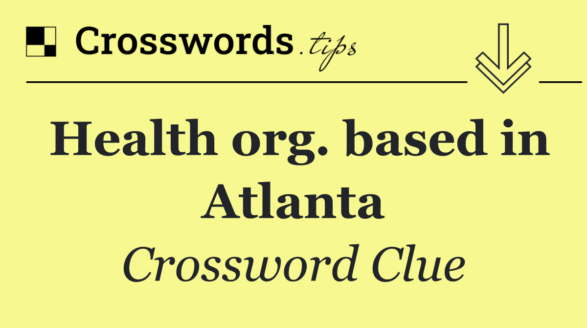 Health org. based in Atlanta