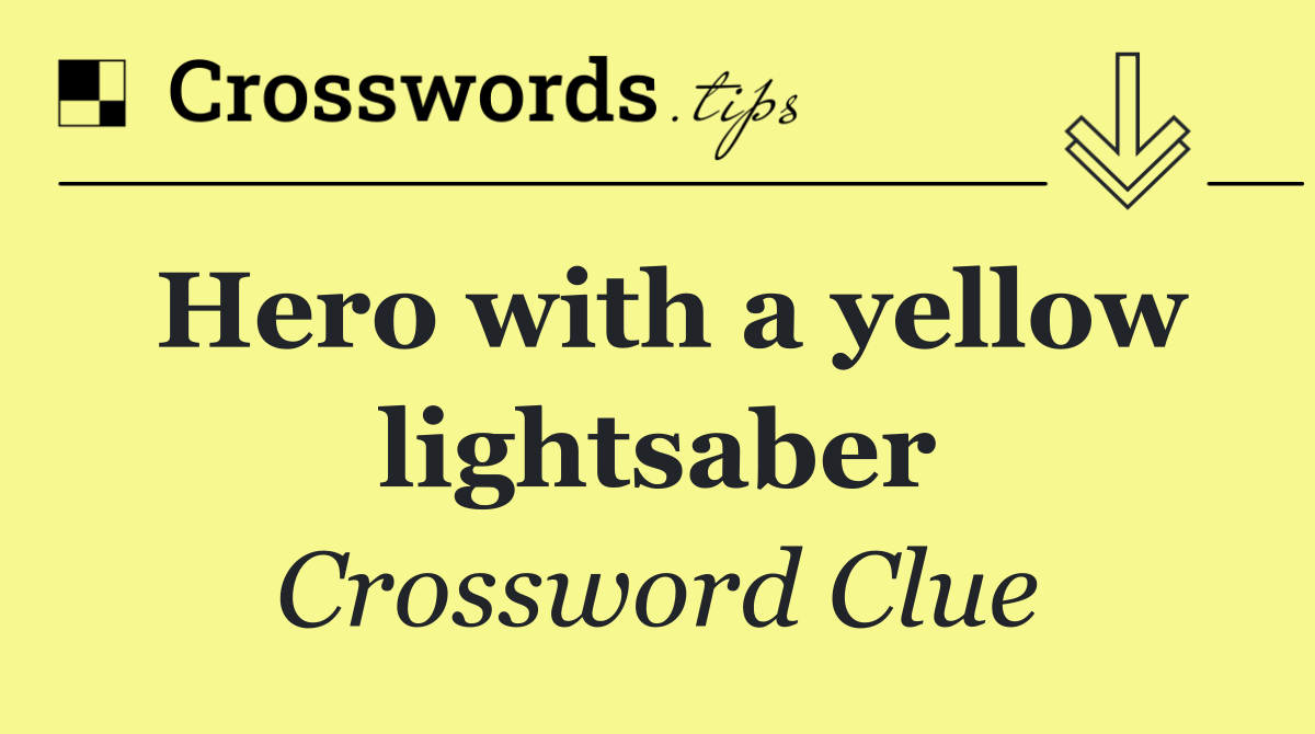 Hero with a yellow lightsaber