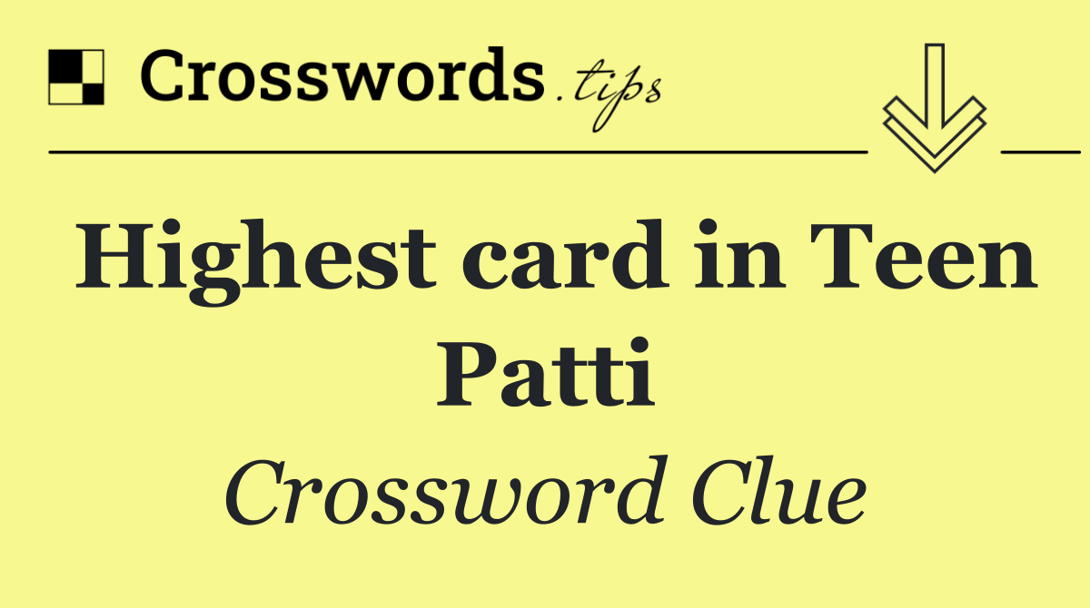 Highest card in Teen Patti