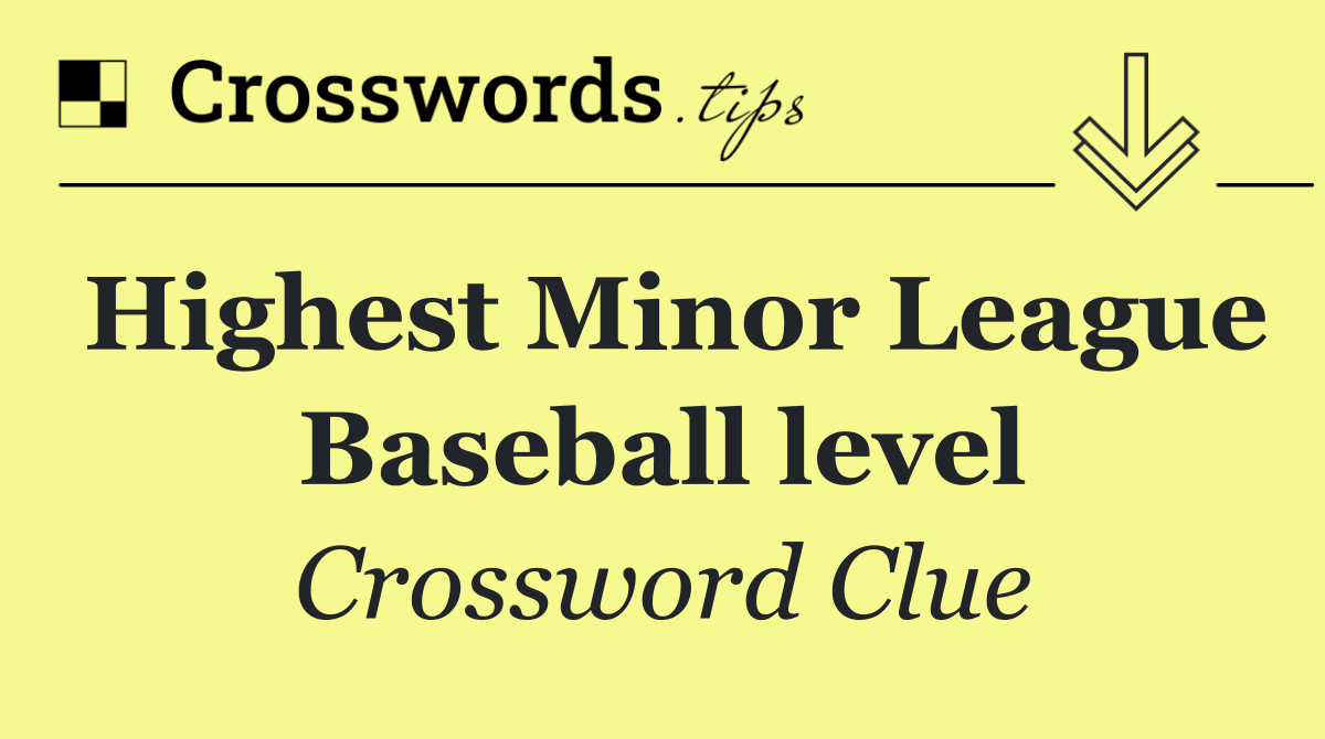 Highest Minor League Baseball level