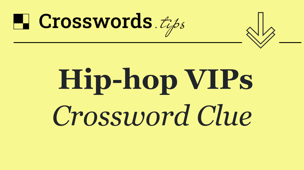 Hip hop VIPs