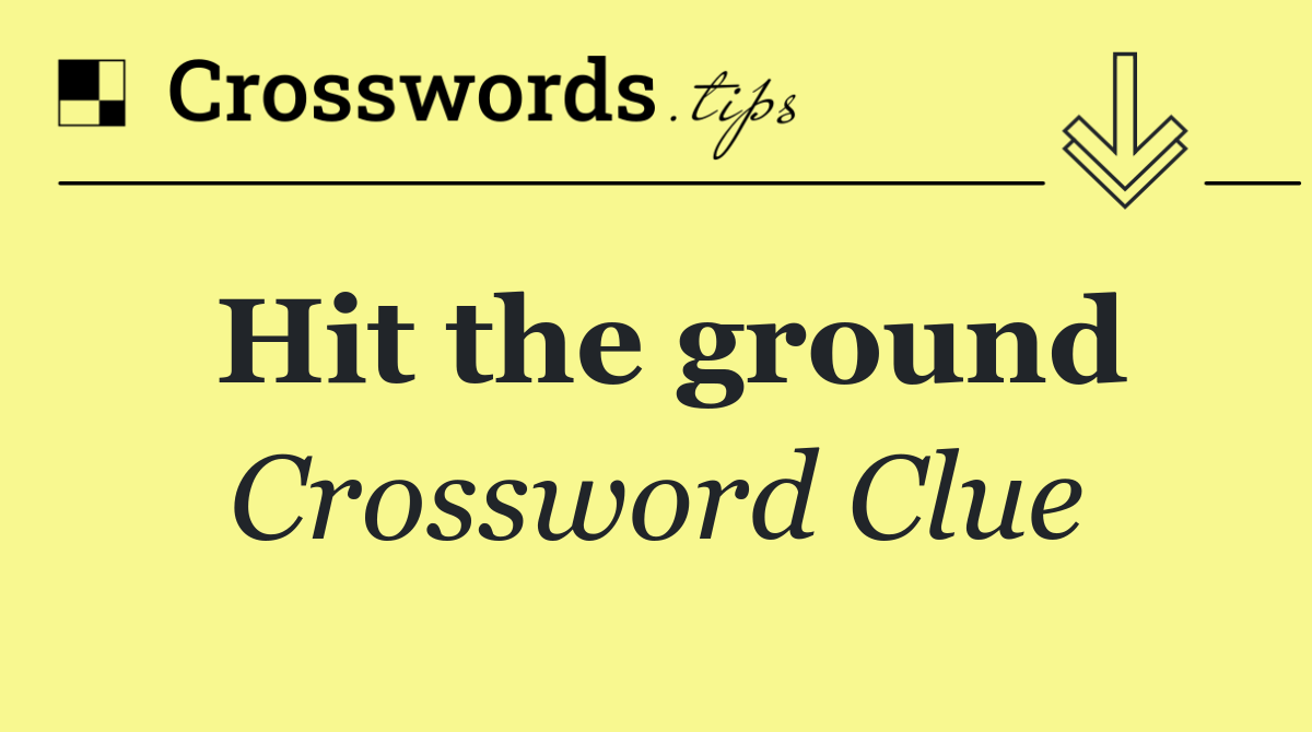 Hit the ground
