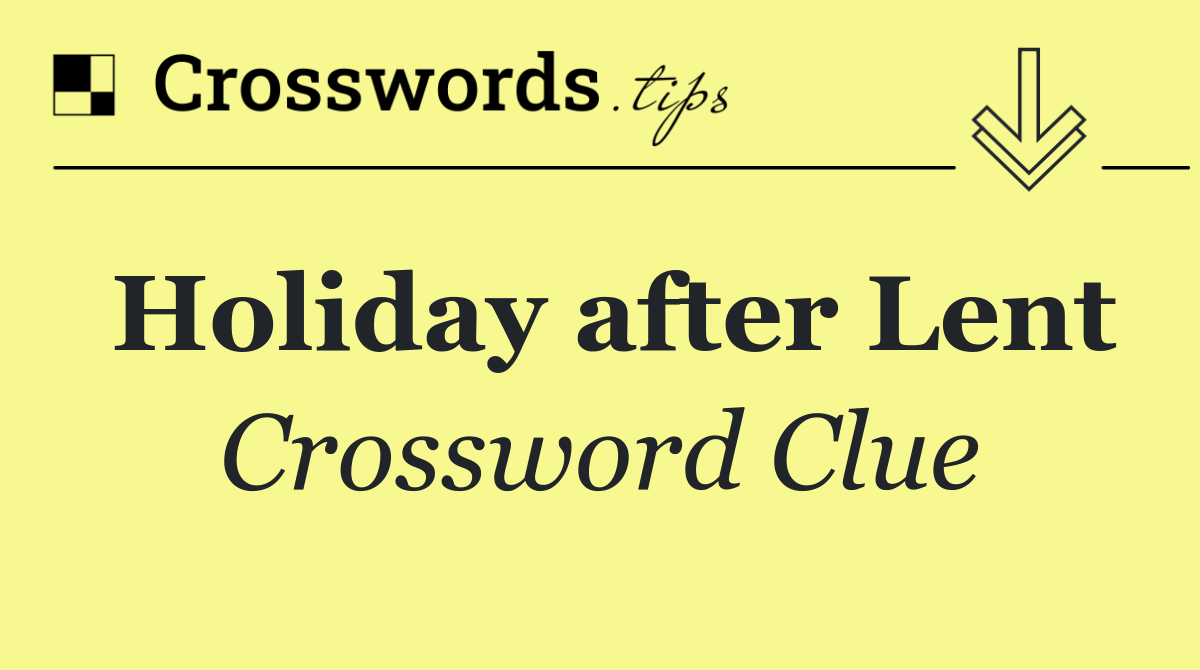Holiday after Lent
