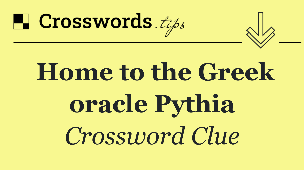 Home to the Greek oracle Pythia