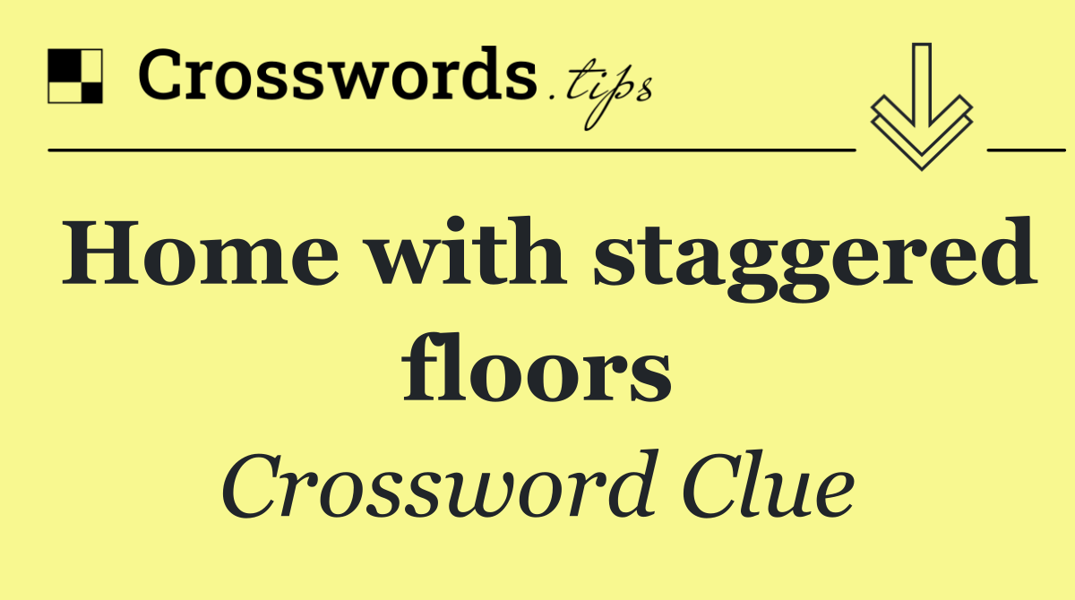 Home with staggered floors