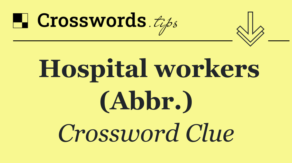 Hospital workers (Abbr.)